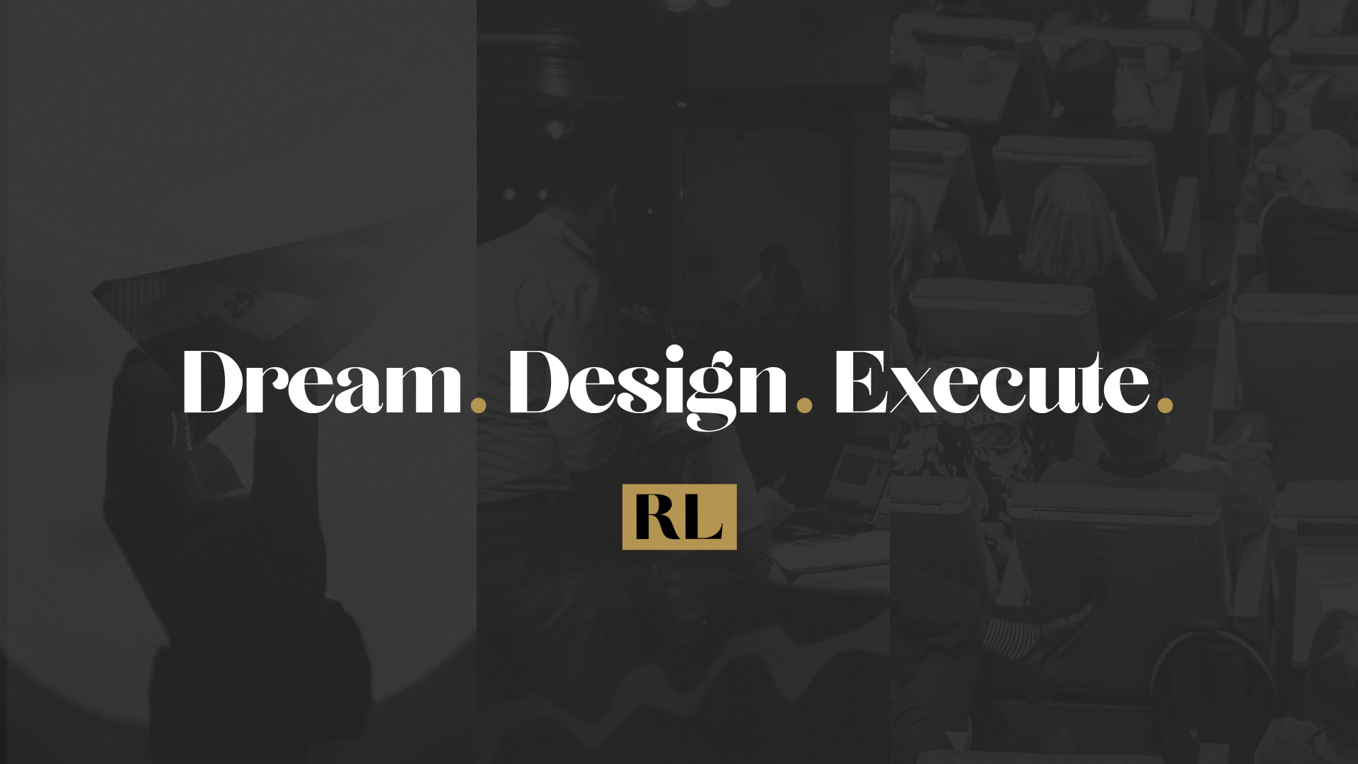 Read more about the article Dream. Design. Execute.